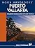 Moon Handbooks Puerto Vallarta: Including Guadalajara and Lake Chapala
