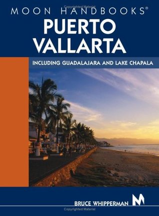 Moon Handbooks Puerto Vallarta: Including Guadalajara and Lake Chapala (Paperback)