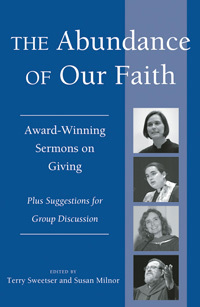 The Abundance of Our Faith: Award-Winning Sermons on Giving, Plus Suggestions for Group Discussion (Paperback)