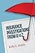 Insurance Investigations From A to Z by Kelly E. Riddle
