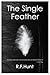 The Single Feather