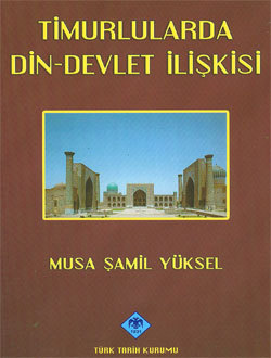 Timurlularda Din-Devlet İlişkisi (Hardcover)