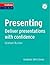 Presenting: Deliver Presentations with Confidence