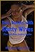 Sexy Stories with Slutty Wives: Five Sexy Wife Erotica Stories