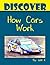 Discover How Cars Work: How Cars Work