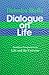 Dialogue on Life Vol I: Buddhist Perspectives on Life and the Universe
