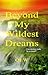 Beyond My Wildest Dreams by Q.E.W.