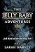The Jelly Baby Adventures: Jack Ward and the Evil King Tosh
