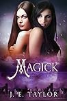Magick by J.E. Taylor