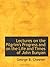 Lectures on the Pilgrim's Progress and on the Life and Times of John Bunyan