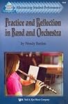 Maximizing Student Performance: Practice & Reflection in Band/Orchestra Maximizing Student Performance: Practice & Reflection in Band/Orchestra