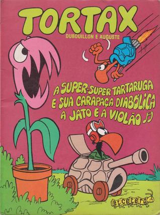 Tortax: a super-super tartaruga e sua carapaça diabólica a jato e a violão