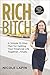 Rich Bitch by Nicole Lapin