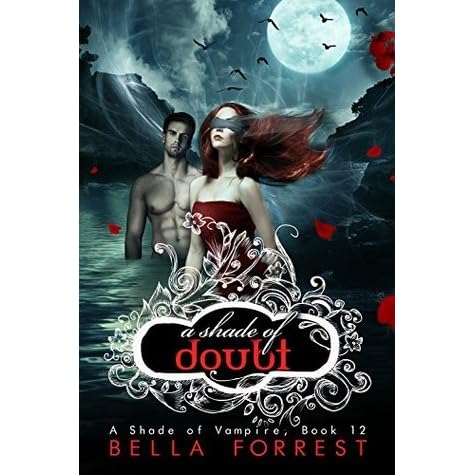 A Shade Of Doubt A Shade Of Vampire 12 By Bella Forrest