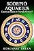 Scorpio and Aquarius: Lovers at Heart or Friends Forever? (Scorpio and Me: Love Life Relationships Book 9)