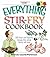 The Everything Stir-Fry Cookbook: 300 Fresh and Flavorful Recipes the Whole Family Will Love