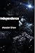 Independence (Two Democracies: Revolution, #0.5)