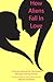 How Aliens Fall in Love: A Practical Manual for the Serious Marriage-seeking Woman