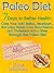 Paleo Diet: 7 Days To Better Health: Cure Your Acid Reflux, Heartburn, Start losing Weight, Lower Blood Pressure and Cholesterol All in a Week through ... Diet, Slow Cooker, Recipes, Diet Recipes)