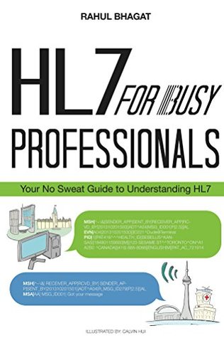 HL7 for Busy Professionals: Your No Sweat Guide to Understanding HL7