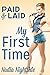 Paid & Laid: My First Time (Paid & Laid, #2)