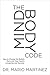 The MindBody Code: How to Change the Beliefs that Limit Your Health, Longevity, and Success