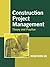 Construction Project Management: Theory and Practice (Old Edition)