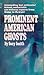 Prominent American Ghosts