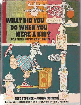 What Did You Do When You Were A Kid? (Kindle Edition)