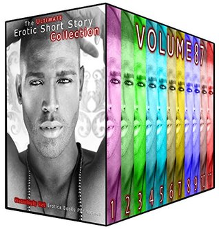 The Ultimate Erotic Short Story Collection 87: 11 Steamingly Hot Erotica Books For Women (Kindle Edition)