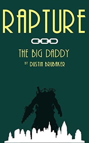 Rapture: The Big Daddy
