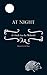 At Night: A Guide for the W...