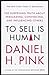 To Sell is Human by Daniel H. Pink
