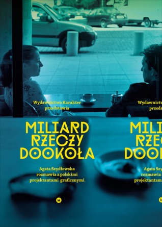 Miliard rzeczy dookoła. Rozmowy z polskimi projektantami graficznymi. (Hardcover)