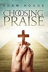 Choosing Praise
