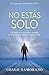 No estás solo by Coalo Zamorano No estás solo by Coalo Zamorano