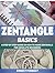 Zentangle Basics: A Step by Step Guide on How to Make Zentangle for Absolute Beginners (Zentangle Basics, Zentangle Basics book, Zentangle)