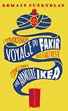 L'extraordinaire voyage du fakir qui était resté coincé dans ... by Romain Puértolas L'extraordinaire voyage du fakir qui était resté coincé dans ... by Romain Puértolas