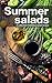 Summer Salads: A collection...