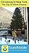 Christmas in New York - A Self-Guided Pictorial Walking Tour (Tours4Mobile, Visual Travel Tours Book 317)
