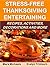 Stress-Free Thanksgiving Entertaining: Recipes, Activities, Decorations and More (Holiday Entertaining Book 10)