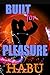 Built for Pleasure