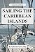 Sailing the Caribbean Islands: A Daily Journal