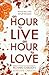 An Hour to Live, an Hour to Love by Richard Carlson