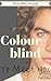 To Meet You: Colourblind Part One (BWWM black woman white man interracial mystery romance)