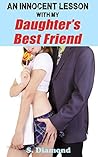 An Innocent Lesson with my Daughter's Best Friend (first time, taboo, older/younger) An Innocent Lesson with my Daughter's Best Friend (first time, taboo, older/younger)