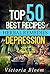 Top 50 Best Recipes of Herbal Remedies for Depression (Herbal Remedies for Healing - Healing Remedies - Herbal Remedies Book 2)