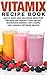 Vitamix Recipe Book: Quick ...