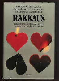 Rakkaus : rakastuminen, intohimo ja ystävyys, mustasukkaisuus ja kypsyvä rakkaus