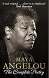 Book cover for Maya Angelou: The Complete Poetry